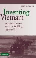 Inventing Vietnam di James M. Carter edito da Cambridge University Press