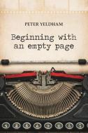 Beginning with an empty page di Peter Yeldham edito da LIGHTNING SOURCE INC