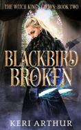 Blackbird Broken di Keri Arthur edito da LIGHTNING SOURCE INC