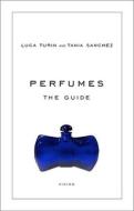 The Guide di Luca Turin, Tania Sanchez edito da Penguin Putnam Inc