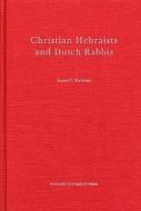Katchen, A: Christian Hebraists and Dutch Rabbis di Aaron L. Katchen edito da Harvard University Press
