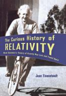 The Curious History of Relativity di Jean Eisenstaedt edito da Princeton University Press