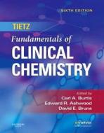 Tietz Fundamentals Of Clinical Chemistry di Carl A. Burtis, Edward R. Ashwood, David E. Bruns edito da Elsevier Health Sciences
