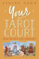 Your Tarot Court di Ethony Dawn edito da Llewellyn Publications,U.S.