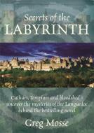 Secrets of the Labyrinth di Greg Mosse edito da Orion Publishing Co