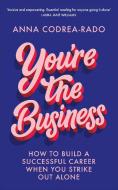 You're The Business di Anna Codrea-Rado edito da Ebury Publishing