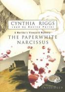 The Paperwhite Narcissus di Cynthia Riggs edito da Blackstone Audiobooks