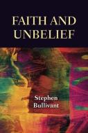 Faith and Unbelief di Stephen Bullivant edito da PAULIST PR
