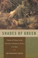 Shades Of Green di Ian Frederick Finseth edito da University Of Georgia Press