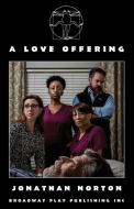 A Love Offering di Jonathan Norton edito da Broadway Play Publishing Inc