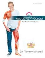 Intro to Anatomy & Physiology di Tommy Mitchell, Vol 1 edito da New Leaf Press (AR)