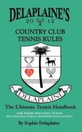 Delaplaine's Country Club Tennis Rules di Sophie Delaplaine edito da Gramercy Park Press