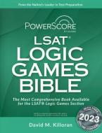 Powerscore LSAT Logic Games Bible di David M. Killoran edito da POWERSCORE TEST PREPARATION