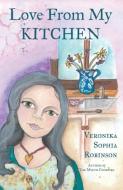 Love From My Kitchen di Veronika Sophia Robinson edito da Starflower Press
