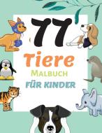 77 Tiere Malbuch für Kinder di Charlie Motley edito da CHARLIE MOTLEY