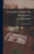Evgenii Oniegin. Roman v stikhakh di Aleksandr Sergeevich Pushkin edito da LEGARE STREET PR