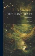 The Flint Heart; a Fairy Story di Eden Phillpotts edito da LEGARE STREET PR