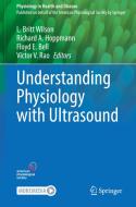 Understanding Physiology with Ultrasound edito da SPRINGER NATURE