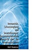 Immunit T, Schutzimpfung Und Serumtherapie di Adolf Dieudonn edito da Bibliolife