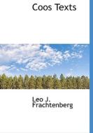 Coos Texts di Leo J Frachtenberg edito da Bibliolife