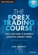 The Forex Trading Course di Abe Cofnas edito da John Wiley & Sons