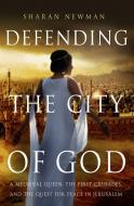 Defending the City of God di Sharan Newman edito da Palgrave Macmillan