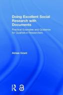 Doing Excellent Social Research with Documents di Aimee (Cardiff University Grant edito da Taylor & Francis Ltd