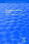 Zoroastrian and Parsi Studies: Selected Works of John R.Hinnells di John R. Hinnells edito da Taylor & Francis Ltd
