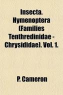 Insecta. Hymenoptera Families Tenthredi di P. Cameron edito da General Books