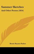 Summer Sketches: And Other Poems (1854) di Bessie Rayner Parkes edito da Kessinger Publishing