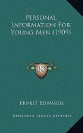 Personal Information for Young Men (1909) di Ernest Edwards edito da Kessinger Publishing