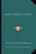 Many Fronts (1918) di Lewis Ransome Freeman edito da Kessinger Publishing