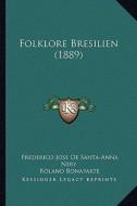 Folklore Bresilien (1889) di Frederico Jose De Santa Nery edito da Kessinger Publishing