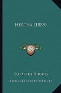 Hertha (1889) di Elizabeth Hughes edito da Kessinger Publishing