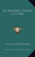 Les Numeros, Partie 1-2 (1784) di Claude Charles De Peysonnel edito da Kessinger Publishing
