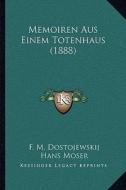 Memoiren Aus Einem Totenhaus (1888) di F. M. Dostojewskij edito da Kessinger Publishing