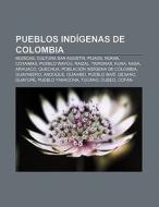 Pueblos indígenas de Colombia di Fuente Wikipedia edito da Books LLC, Reference Series