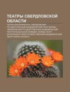 Tyeatry Sverdlovskoi Oblasti: Tyeatry Y di Istochnik Wikipedia edito da Books LLC, Wiki Series
