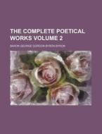 The Complete Poetical Works Volume 2 di Baron George Gordon Byron Byron edito da Rarebooksclub.com