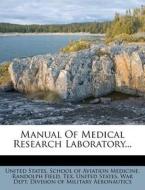 Manual Of Medical Research Laboratory... di Randolph Field, Tex edito da Nabu Press