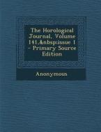 Horological Journal, Volume 141, Issue 1 di Anonymous edito da Nabu Press