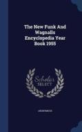 The New Funk And Wagnalls Encyclopedia Year Book 1955 di Anonymous edito da Sagwan Press