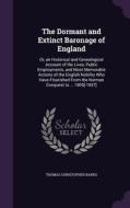 The Dormant And Extinct Baronage Of England di Thomas Christopher Banks edito da Palala Press