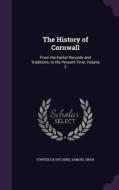 The History Of Cornwall di Fortescue Hitchins, Samuel Drew edito da Palala Press