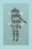 Culture and Medicine: Critical Readings in the Health and Medical Humanities edito da BLOOMSBURY ACADEMIC