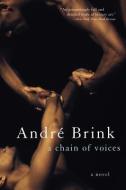 A Chain of Voices di Andre Brink edito da SOURCEBOOKS INC