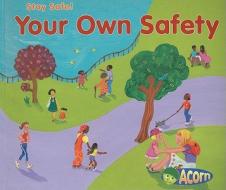 Your Own Safety di Sue Barraclough edito da Heinemann Library