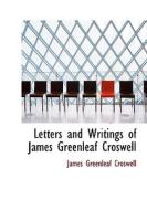 Letters And Writings Of James Greenleaf Croswell di James Greenleaf Croswell edito da Bibliolife