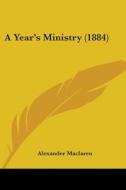 A Year's Ministry (1884) di Alexander MacLaren edito da Kessinger Publishing