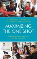 Maximizing the One-Shot di Jill Markgraf, Kate Hinnant, Eric Jennings edito da Rowman & Littlefield
